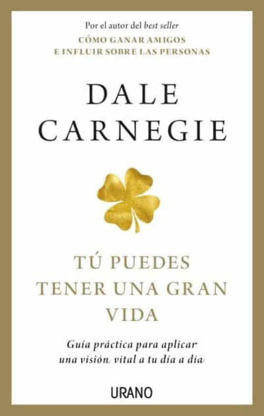 TU PUEDES TENER UNA GRAN VIDA - DALE CARNEGIE