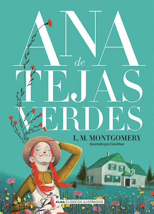 ANA DE LAS TEJAS VERDES 1. - L. M. MONTGOMERY