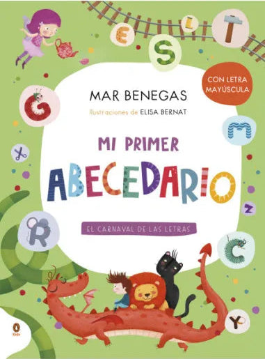 MI PRIMER ABECEDARIO. EL CARNAVAL DE LAS LETRAS - MAR BENEGAS. ELISA BERNAT