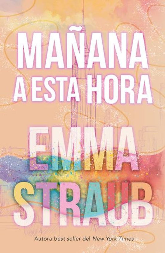 MAÑANA A ESTA HORA - EMMA STRAUB