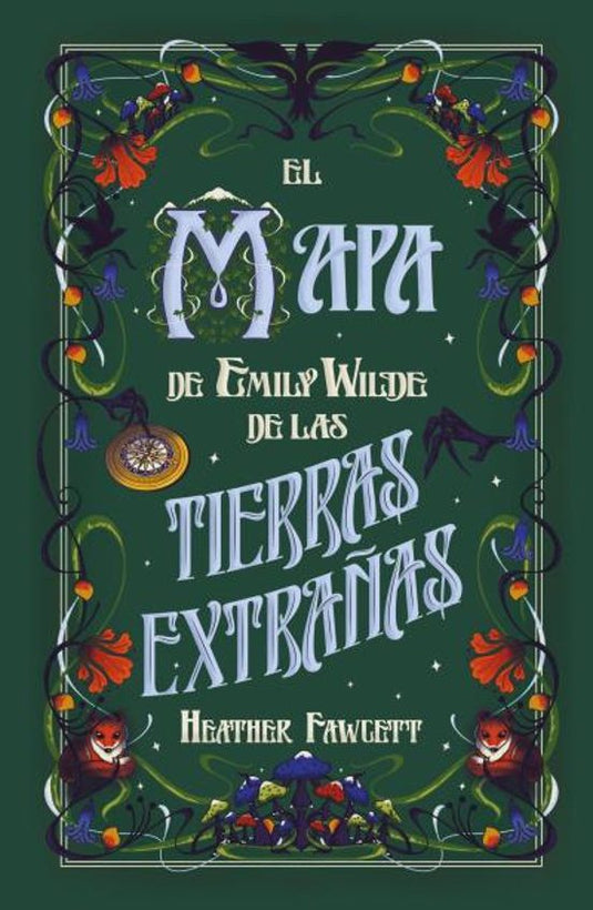 EL MAPA DE EMILY WILDE DE LAS TIERRAS EXTRAÑAS - HEATHER FAWCETT