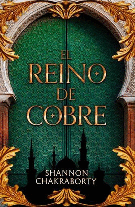 EL REINO DE COBRE - SHANNON CHAKRABORTY