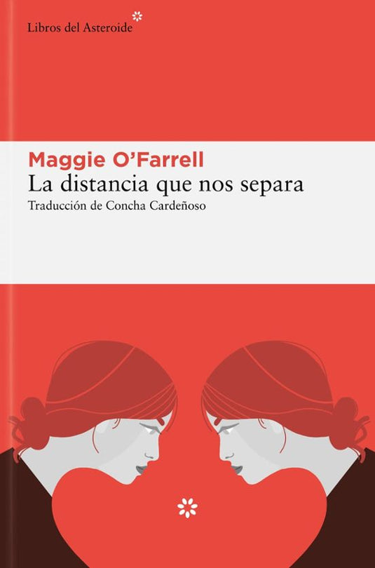 LA DISTANCIA QUE NOS SEPARA - MAGGIE O´FARRELL