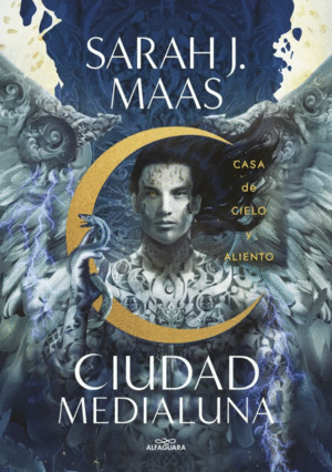 CIUDAD MEDIALUNA 2. CASA DE CIELO Y ALIENTO - SARAH J. MAAS