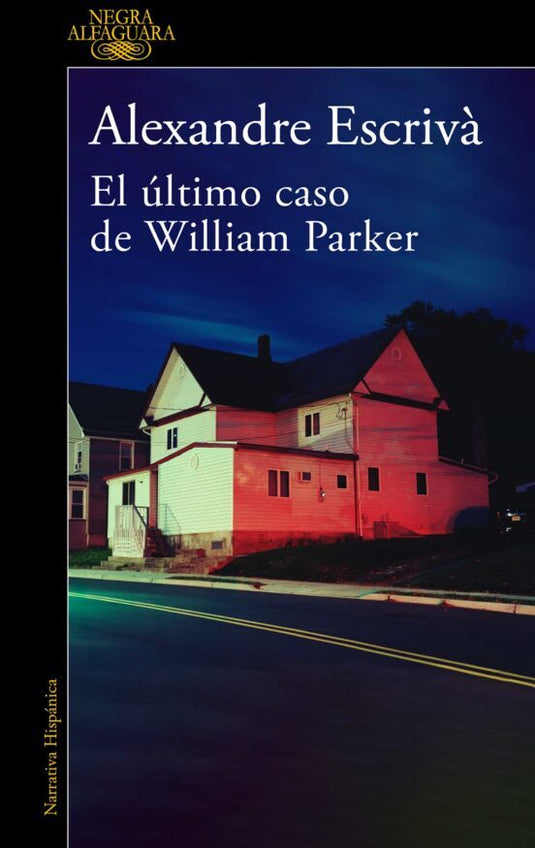 EL ULTIMO CASO DE WILLIAM PARKER- ALEXANDRE ESCRIVA