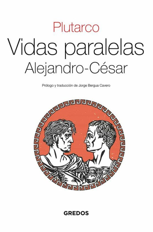 VIDAS PARALELAS ALEJANDRO Y CESAR - PLUTARCO