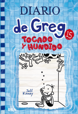 DIARIO DE GREG 15: TOCADO Y HUNDIDO (ED TAPA DURA)