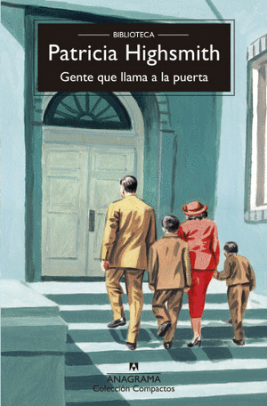 GENTE QUE LLAMA A LA PUERTA - PATRICIA HIGHSMITH