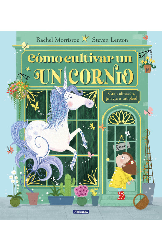 COMO CULTIVAR UN UNICORNIO - RACHEL MORRISROE