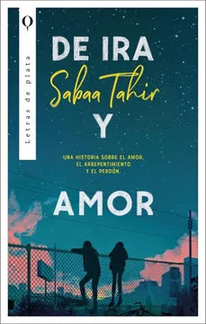 DE IRA Y AMOR- SABAA TAHIR