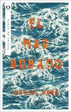 EL MAR ROBADO - RACHEL HENG