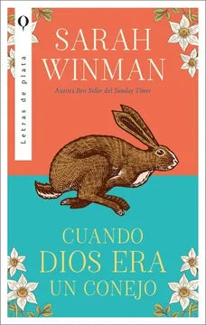 CUANDO DIOS ERA UN CONEJO - SARAH WINMAN