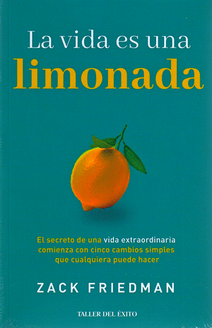 VIDA ES UNA LIMONADA, LA - ZACK FRIEDMAN