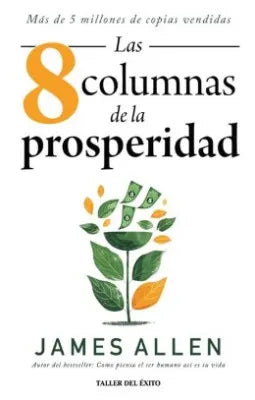 LAS 8 COLUMNAS DE LA PROSPERIDAD - JAMES ALLEN