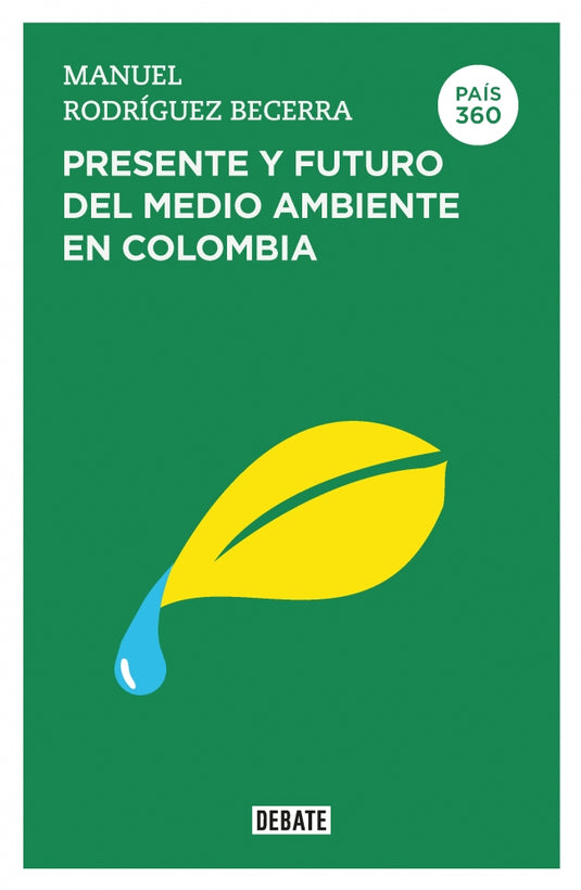 PAIS 360 PRESENTE Y FUTURO DEL MEDIO AMBIENTE - MANUEL RODRÍGUEZ BECERRA