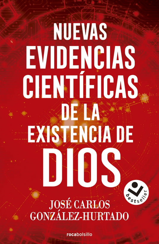 NUEVAS EVIDENCIAS CIENTIFICAS DE LA EXISTENCIA DE DIOS- JOSÉ CARLOS GONZÁLEZ-HURTADO