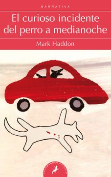 CURIOSO INCIDENTE DEL PERRO A MEDIANOCHE - MARK HADDON