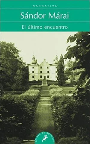 EL ULTIMO ENCUENTRO - SÁNDOR MÁRAI (Ed Bolsillo)