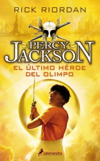 PERCY JACKSON EL ÚLTIMO HÉROE DEL OLIMPO - RICK RIORDAN