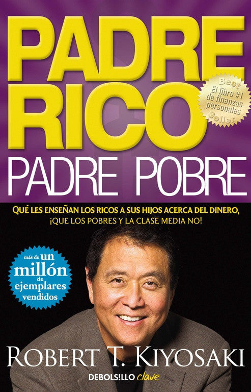 PADRE RICO, PADRE POBRE - ROBERT T. KIYOSAKI