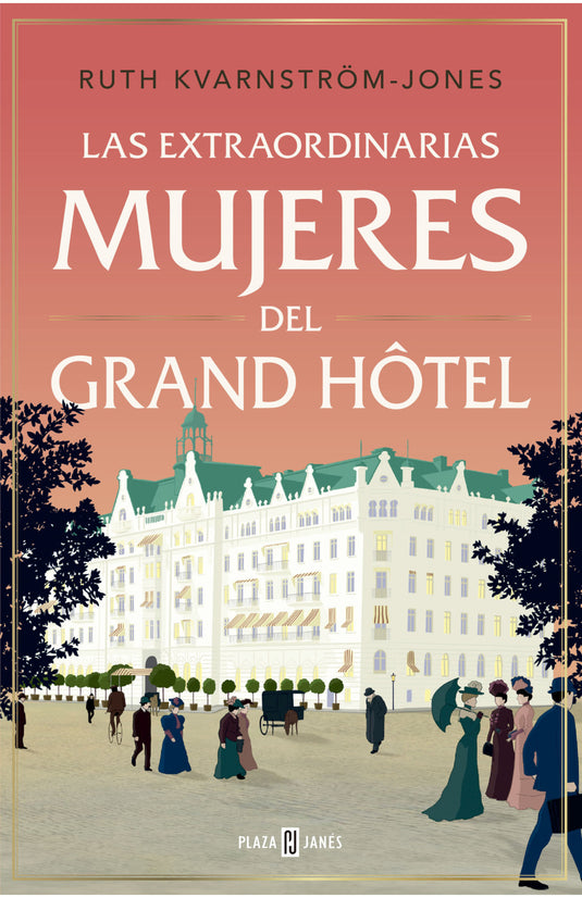 LAS EXTRAORDINARIAS MUJERES DEL GRAND HOTEL - RUTH KVARNSTROM-JONES