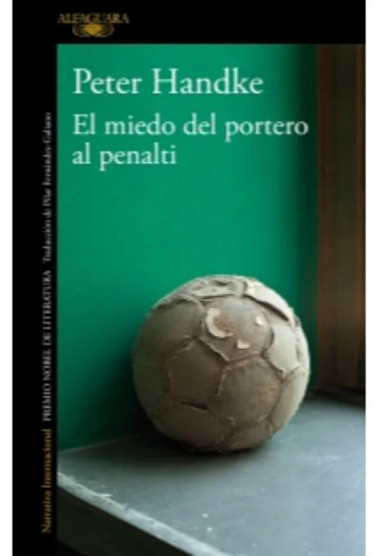 EL MIEDO DEL PORTERO AL PENALTY - PETER HANDKE