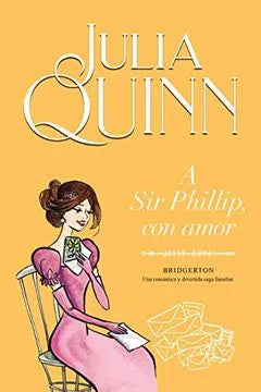 A SIR PHILLIP, CON AMOR BRIDGERTON #5 - JULIA QUINN