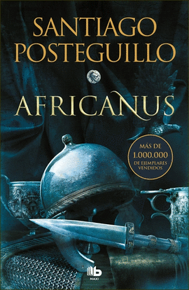 AFRICANUS 1 : EL HIJO DEL CONSUL - SANTIAGO POSTEGUILLO (ED Bolsillo)