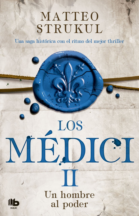 MEDICI II, LOS. UN HOMBRE AL PODER - MATTEO STRUKUL