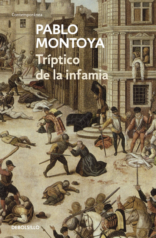 TRIPTICO DE LA INFAMIA - PABLO MONTOYA