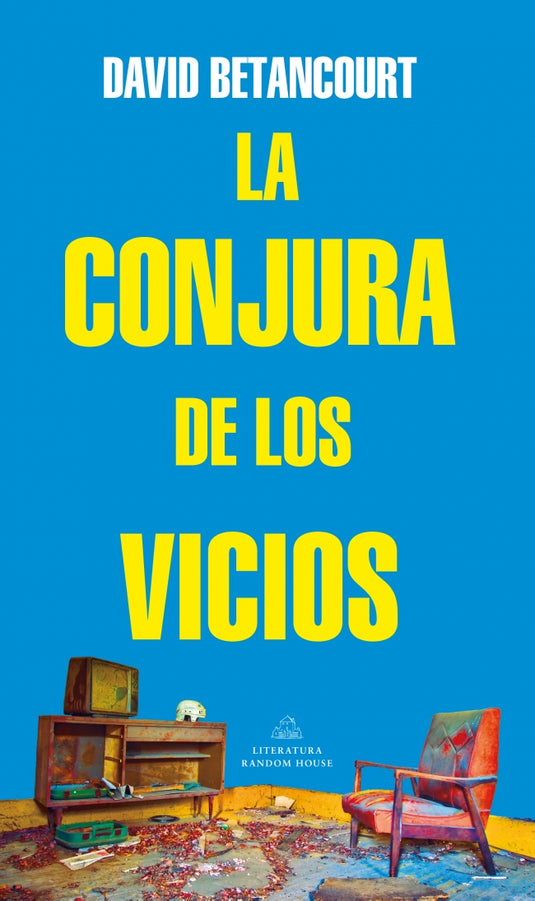 CONJURA DE LOS VICIOS, LA - DAVID BETANCOURT