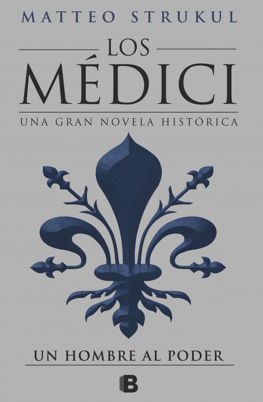 MEDICI  II.  UN HOMBRE AL PODER - MATTEO STRUKUL