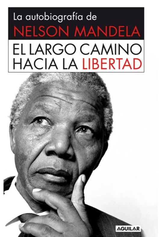 EL LARGO CAMINO HACIA LA LIBERTAD  - NELSON MANDELA