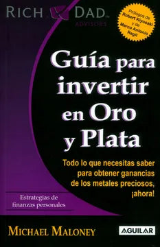 GUIA PARA INVERTIR EN ORO Y PLATA - ROBERT T. KIYOSAKI