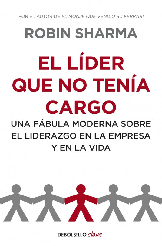 LIDER QUE NO TENIA CARGO, EL - ROBIN SHARMA