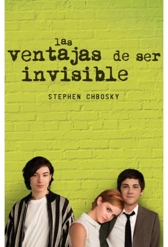 LAS VENTAJAS DE SER INVISIBLE - STEPHEN CHBOSKY