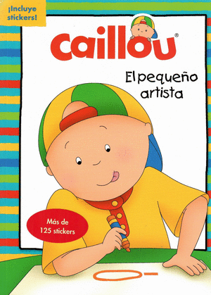 CAILLOU EL PEQUEÑO ARTISTA - CHOUETTE