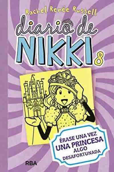 DIARIO DE NIKKI 8: ERASE UNA VEZ UNA PRINCESA ALGO DESAFORTUNADA