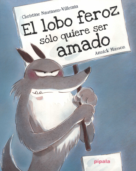 LOBO FEROZ SOLO QUIERE SER AMADO, EL - NAUMANN VILLEMIN, Christine