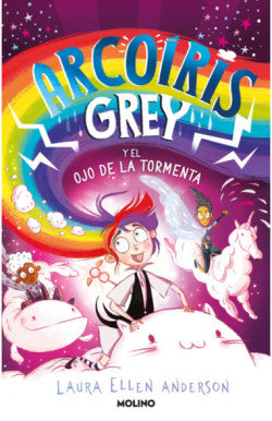 ARCOIRIS GRAY 2. Y EL OJO DE LA TORMENTA -LAURA ELLEN ANDERSON