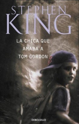 LA CHICA QUE AMABA A TOM GORDON - STEPHEN KING