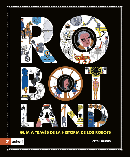 ROBOTLAND GUIA A TRAVES DE LA HISTORIA DE LOS ROBOTS - PÁRAMO, Berta