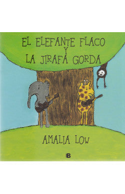 EL ELEFANTE FLACO Y LA JIRAFA GORDA -AMALIA LOW