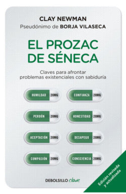 EL PROZAC DE SENECA -CLAY NEWMAN