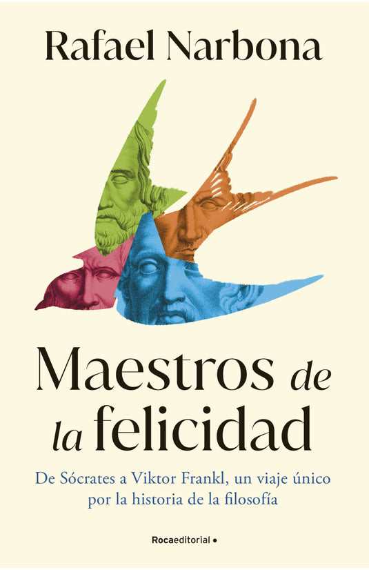 MAESTROS DE LA FELICIDAD - RAFAEL NARBONA