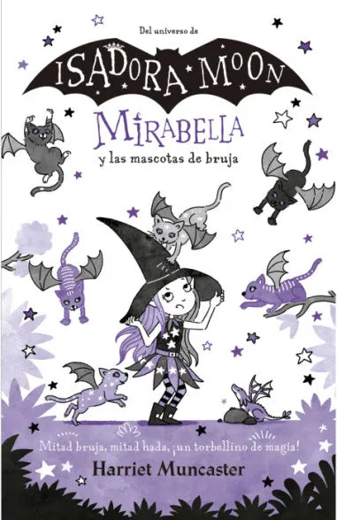 ISADORA MOON. MIRABELA Y LAS MASCOTAS DE BRUJAS - HARRIET MUNCASTER