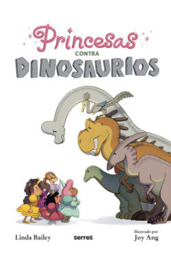 PRINCESAS CONTRA DINOSAURIOS -LINDA BAILEY