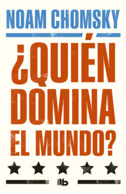 QUIEN DOMINA EL MUNDO -NOAM CHOMSKY