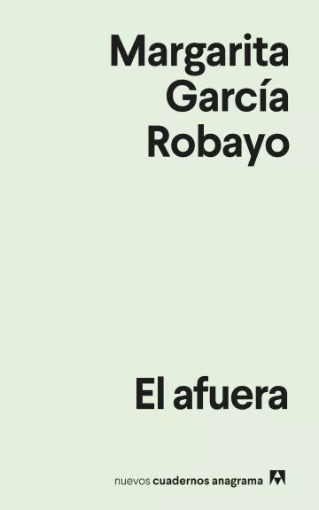 EL AFUERA -MARGARITA GARCIA ROBAYO