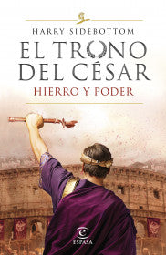 SERIE EL TRONO DEL CÉSAR. HIERRO Y PODER- HARRY SIDEBOTTOM